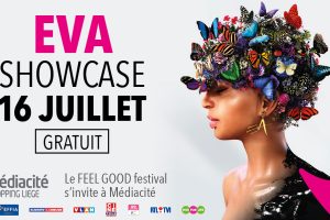 Showcase d’EVA à la Médiacité annulé