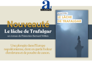 Bernard Wilkin revisite Trafalgar à travers les aventures d’un antihéros